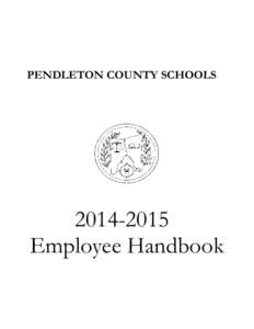 PENDLETON COUNTY SCHOOLS[removed]Employee Handbook  PENDLETON COUNTY SCHOOLS