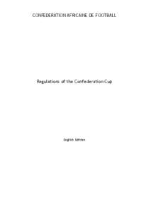 CONFEDERATION AFRICAINE DE FOOTBALL  Regulations of the Confederation Cup English Edition