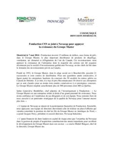 COMMUNIQUÉ DIFFUSION IMMÉDIATE Fondaction CSN se joint à Novacap pour appuyer la croissance du Groupe Master Montréal, le 7 mai[removed]Fondaction investit 15 millions de dollars, sous forme de prêt,