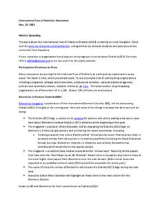 International Year of Statistics Newsletter Nov. 19, 2012 Word is Spreading The word about the International Year of Statistics (Statistics2013) is starting to circle the globe. Check out this entry by the writers at Sta