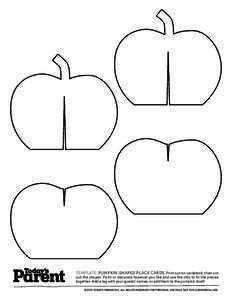 TEMPLATE: PUMPKIN-SHAPED PLACE CARDS Print out on cardstock, then cut out the shapes. Paint or decorate however you like and use the slits to fit the pieces together. Add a tag with your guests’ names, or add them to t