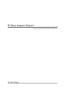 R Data Import/Export VersionUnder developmentR Core Team  This manual is for R, versionUnder development).