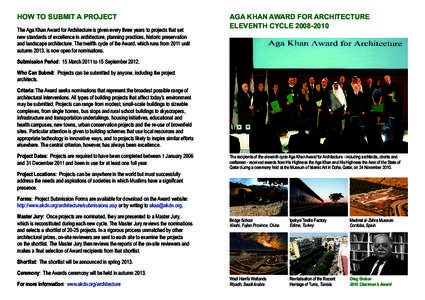 How to submit a project The Aga Khan Award for Architecture is given every three years to projects that set new standards of excellence in architecture, planning practices, historic preservation and landscape architectur