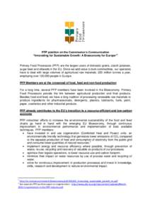 PFP position on the Commission’s Communication “Innovating for Sustainable Growth: A Bioeconomy for Europe”1 Primary Food Processors (PFP) are the largest users of domestic grains, starch potatoes, sugar beet and o