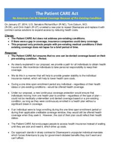 The Patient CARE Act No American Can Be Denied Coverage Because of Pre-Existing Condition On January 27, 2014, U.S. Senators Richard Burr (R-NC), Tom Coburn, M.D. (R-OK), and Orrin Hatch (R-UT) unveiled a new plan to rep