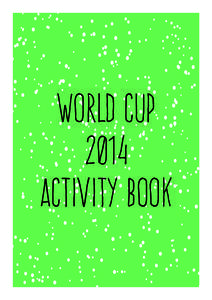 WORLD CUP 2014 ACTIVITY BOOK WORLD CUP FLAGS MATCH 1 Can you match the countries to their flag?