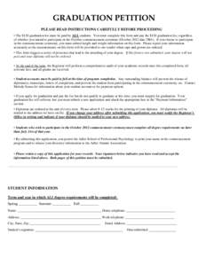 GRADUATION PETITION PLEASE READ INSTRUCTIONS CAREFULLY BEFORE PROCEEDING • The $120 graduation fee must be paid by ALL students. You must complete this form and pay the $120 graduation fee, regardless of whether you in