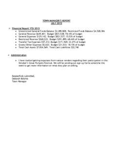 TOWN MANAGER’S REPORT JULY 2015  Financial Report YTD 2015  Unrestricted General Funds Balance $3,289,828; Restricted Funds Balance $4,528,306  General Revenue $649,401; Budget $831,538; 78.10% of budget  G