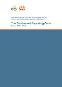 Australian Code for Reporting of Exploration Results, Geothermal Resources and Geothermal Reserves The Geothermal Reporting Code Second Edition (2010)