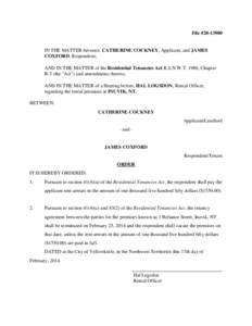 File #[removed]IN THE MATTER between CATHERINE COCKNEY, Applicant, and JAMES COXFORD, Respondent; AND IN THE MATTER of the Residential Tenancies Act R.S.N.W.T. 1988, Chapter R-5 (the 