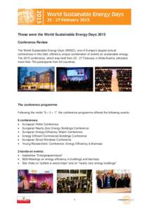 These were the World Sustainable Energy Days 2015 Conference Review The World Sustainable Energy Days (WSED), one of Europe’s largest annual conferences in this field, offered a unique combination of events on sustaina