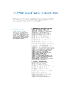 2-Week Guided Tour for Reading the Bible Of all the reasons people mention for not reading the Bible, simple discouragement ranks highest. The Bible’s length alone is imposing. More like a self-contained library than a