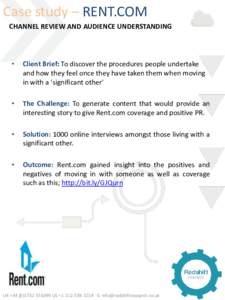 Case study – RENT.COM CHANNEL REVIEW AND AUDIENCE UNDERSTANDING •  Client Brief: To discover the procedures people undertake