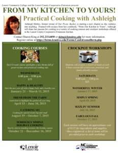 Lenoir Community College and the Lenoir County Cooperative Extension presents  FROM MY KITCHEN TO YOURS! Practical Cooking with Ashleigh Ashleigh Shirley, former owner of Our Picnic Basket, is starting a new chapter as s