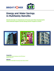 Energy and Water Savings in Multifamily Retrofits Results from the U.S. Department of Housing and Urban Development’s Green Retrofit Program and the Energy Savers Program in Illinois  Prepared by: