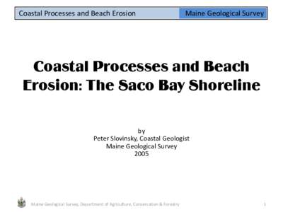 Coastal Processes and Beach Erosion  Maine Geological Survey Coastal Processes and Beach Erosion: The Saco Bay Shoreline