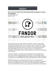    	
   We’re	
  Fans	
  of	
  Fandor:	
  New	
  Streaming	
  Platform	
  Supports	
  Creative	
   Communities	
  