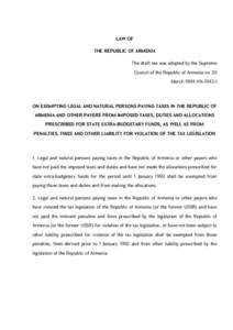 LAW OF THE REPUBLIC OF ARMENIA The draft law was adopted by the Supreme Council of the Republic of Armenia on 30 March 1994 HN-1043-I