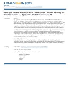 Brochure More information from http://www.researchandmarkets.com/reports[removed]Leveraged Finance: How Asset-Based Loan Facilities Can Limit Recovery For Investors In Some U.S. Speculative-Grade Companies Aug 11 Descri
