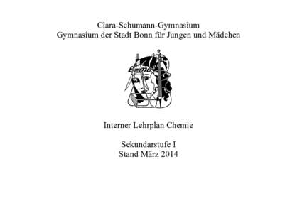 Clara-Schumann-Gymnasium Gymnasium der Stadt Bonn für Jungen und Mädchen ! Interner Lehrplan Chemie Sekundarstufe I