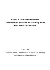 Report of the Committee for the Comprehensive Review of the Voluntary Action Plan on the Environment April 2014 Committee for the Comprehensive Review of the Voluntary