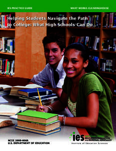 IES PRACTICE GUIDE  WHAT WORKS CLEARINGHOUSE Helping Students Navigate the Path to College: What High Schools Can Do