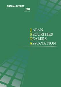 CONTENTS Message From The Chairman Securities Market JSDA Activities System Revisions Market Integrity