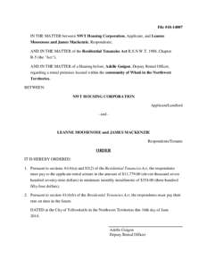 File #[removed]IN THE MATTER between NWT Housing Corporation, Applicant, and Leanne Moosenose and James Mackenzie, Respondents; AND IN THE MATTER of the Residential Tenancies Act R.S.N.W.T. 1988, Chapter R-5 (the 