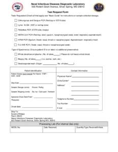 Naval Infectious Diseases Diagnostic Laboratory 503 Robert Grant Avenue, Silver Spring, MD[removed]Test Request Form Tests Requested (Check all that apply) see “Basic Guide” for instructions on sample collection/storag