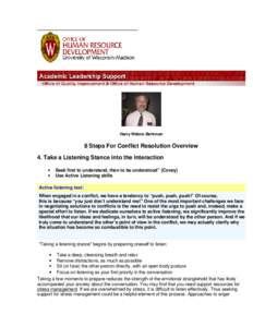Harry Webne -Behrman  8 Steps For Conflict Resolution Overview 4. Take a Listening Stance into the Interaction • •
