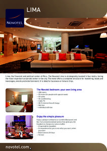 LIMA  Lima, the financial and political center of Peru. The Novotel Lima is strategically located in San Isidro, facing the most important corporate center in the city. The hotel offers a complete structure for hostellin