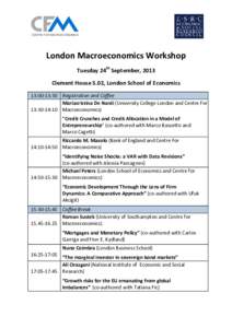 London Macroeconomics Workshop Tuesday 24th September, 2013 Clement House 5.02, London School of Economics 13:00-13:30 Registration and Coffee Mariacristina De Nardi (University College London and Centre For 13:30-14:10 