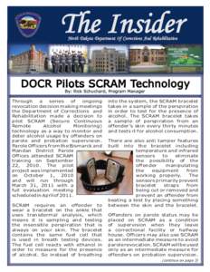 The Insider North Dakota Department Of Corrections And Rehabilitation DOCR Pilots SCRAM Technology By: Rick Schuchard, Program Manager