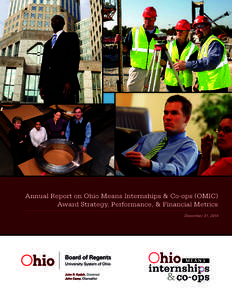 Annual Report on Ohio Means Internships & Co-ops (OMIC) Award Strategy, Performance, & Financial Metrics December 31, 2014 In accordance with Section[removed]of the Ohio Revised Code, the Board of Regents is required t