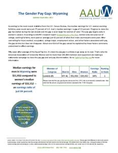 The Gender Pay Gap: Wyoming Updated September 2013 According to the most recent statistics from the U.S. Census Bureau, the median earnings for U.S. women working full time, year-round were just 77 percent of U.S. men’