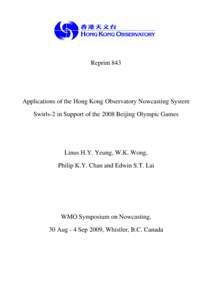 Reprint 843  Applications of the Hong Kong Observatory Nowcasting System Swirls-2 in Support of the 2008 Beijing Olympic Games  Linus H.Y. Yeung, W.K. Wong,