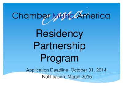 Residency Partnership Program Application Deadline: October 31, 2014 Notification: March 2015