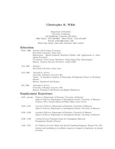 Christopher K. Wikle Department of Statistics University of Missouri 146 Middlebush, Columbia, MO[removed]Office Phone: ([removed]Home Phone: ([removed]E-mail: [removed]