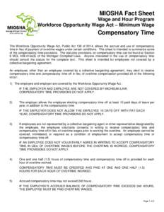 MIOSHA Fact Sheet Wage and Hour Program Workforce Opportunity Wage Act – Minimum Wage Compensatory Time The Workforce Opportunity Wage Act, Public Act 138 of 2014, allows the accrual and use of compensatory