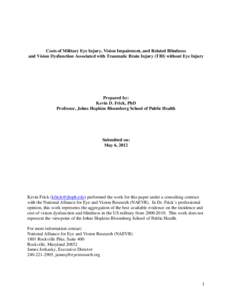 Costs of Military Eye Injury, Vision Impairment, and Related Blindness and Vision Dysfunction Associated with Traumatic Brain Injury (TBI) without Eye Injury Prepared by: Kevin D. Frick, PhD Professor, Johns Hopkins Bloo