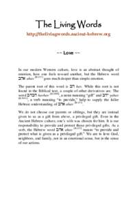 The Living Words http://thelivingwords.ancient-hebrew.org ~~ Love ~~  In our modern Western culture, love is an abstract thought of