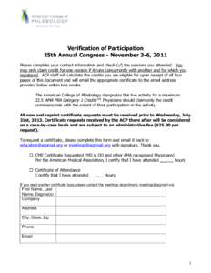 Verification of Participation 25th Annual Congress - November 3-6, 2011 Please complete your contact information and check (√) the sessions you attended. You may only claim credit for one session if it runs concurrentl