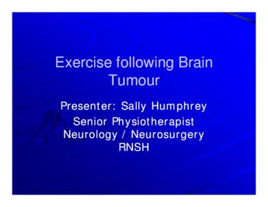 Microsoft PowerPoint - Exercise following Brain Tumour.ppt [Read-Only] [Compatibility Mode]