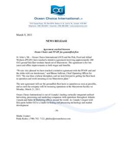 March 9, 2011 NEWS RELEASE Agreement reached between Ocean Choice and FFAW for groundfish fleet St. John’s, NL – Ocean Choice International (OCI) and the Fish, Food and Allied Workers (FFAW) have reached a tentative 