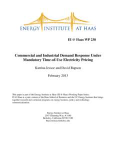 EI @ Haas WP 238  Commercial and Industrial Demand Response Under Mandatory Time-of-Use Electricity Pricing Katrina Jessoe and David Rapson February 2013