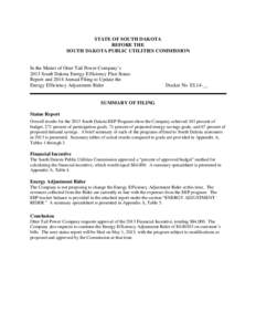 STATE OF SOUTH DAKOTA BEFORE THE SOUTH DAKOTA PUBLIC UTILITIES COMMISSION In the Matter of Otter Tail Power Company’s 2013 South Dakota Energy Efficiency Plan Status