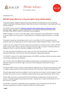 8 December[removed]RACGP leads efforts to curb prescription drug-related deaths The Royal Australian College of General Practitioners (RACGP) is leading efforts to curb the alarming number of overdoses involving prescripti