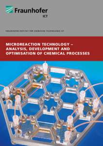 F R A U N H O F E R - I N S T I T U T F Ü R C he m ische T echno l o g ie I C T  Microreaction technology – analysis, development and optimisation of chemical processes