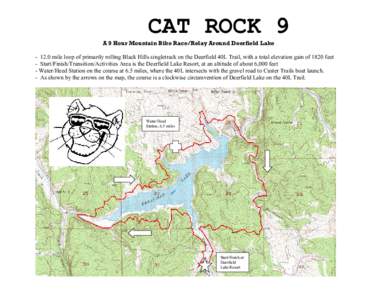 CAT ROCK 9 A 9 Hour Mountain Bike Race/Relay Around Deerfield Lakemile loop of primarily rolling Black Hills singletrack on the Deerfield 40L Trail, with a total elevation gain of 1820 feet - Start/Finish/Transit