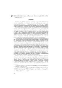 § 1 8 LEY, de 25 de junio, del Patrimonio Histórico Español (BOE de 29 de junio de 1985) (*). Preámbulo El Patrimonio Histórico Español es el principal testigo de la contribución histórica de los español